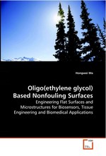 Oligo(ethylene glycol) Based Nonfouling Surfaces. Engineering Flat Surfaces and Microstructures for Biosensors, Tissue Engineering and Biomedical Applications