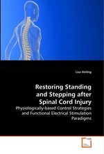 Restoring Standing and Stepping after Spinal Cord Injury. Physiologically-based Control Strategies and Functional Electrical Stimulation Paradigms