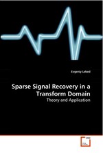 Sparse Signal Recovery in a Transform Domain. Theory and Application