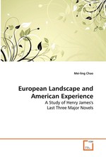 European Landscape and American Experience. A Study of Henry Jamess Last Three Major Novels