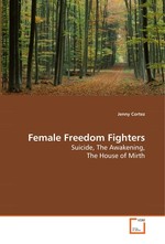 Female Freedom Fighters. Suicide, The Awakening, The House of Mirth