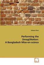 Performing the (Imagi)Nation: A Bangladesh Mise-en-scence