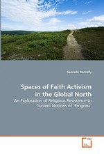 Spaces of Faith Activism in the Global North. An Exploration of Religious Resistance to Current Notions of ‘Progress’