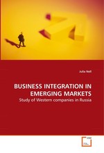 BUSINESS INTEGRATION IN EMERGING MARKETS. Study of Western companies in Russia