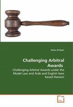 Challenging Arbitral Awards. Challenging Arbitral Awards under the Model Law and  Arab and English laws based thereon