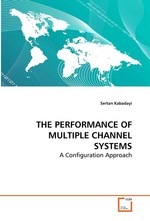 THE PERFORMANCE OF MULTIPLE CHANNEL SYSTEMS. A Configuration Approach