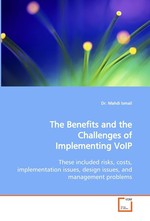 The Benefits and the Challenges of Implementing VoIP. These included risks, costs, implementation  issues, design issues, and management problems