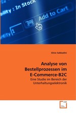 Analyse von Bestellprozessen im E-Commerce-B2C. Eine Studie im Bereich der Unterhaltungselektronik