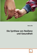 Die Synthese von Resilienz und Gesundheit