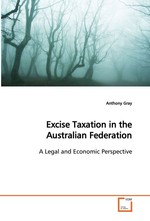 Excise Taxation in the Australian Federation. A Legal and Economic Perspective