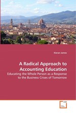 A Radical Approach to Accounting Education. Educating the Whole Person as a Response to the  Business Crises of Tomorrow