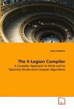 The X-Legion Compiler. A Compiler Approach to Write and to Optimize Divide-And-Conquer Algorithms