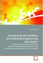 Connecting the Usability and Software Engineering Life Cycles:. Using a communication-fostering software development framework and cross-pollinated computer science courses