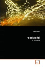Foodworld. A novella