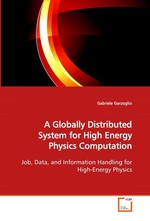 A Globally Distributed System for High Energy Physics Computation. Job, Data, and Information Handling for High-Energy  Physics