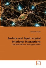 Surface and liquid crystal interlayer interactions. characterizations and applications