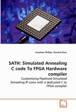 SATH: Simulated Annealing C code To FPGA Hardware compiler. Customizing Pipelined Simulated Annealing IP cores with a dedicated C  to FPGA compiler