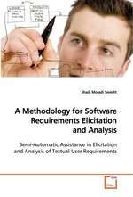 A Methodology for Software Requirements Elicitation and Analysis. Semi-Automatic Assistance in Elicitation and Analysis of Textual User Requirements