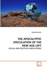 THE APOCALYPTIC SPECULATION OF THE NEW AGE LEFT. SOCIAL AND POLITICAL IMPLICATIONS