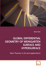 GLOBAL DIFFERENTIAL GEOMETRY OF WEINGARTEN SURFACE AND HYPERSURFACE. New Theories in E4 and applications