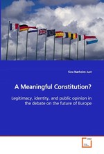 A Meaningful Constitution?. Legitimacy, identity, and public opinion in the  debate on the future of Europe