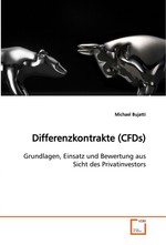 Differenzkontrakte (CFDs). Grundlagen, Einsatz und Bewertung aus Sicht des Privatinvestors