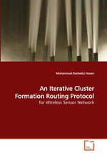 An Iterative Cluster Formation Routing Protocol. for Wireless Sensor Network