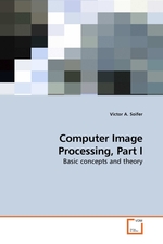 Computer Image Processing, Part I. Basic concepts and theory