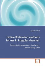 Lattice Boltzmann methods for use in irregular channels. Theoretical foundations, simulation, and working code