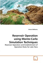 Reservoir Operation using Monte-Carlo Simulation Techniques. Reservoir Operation and Establishment of Operation Rules for Lake Tana