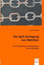 Die Split-Zerlegung von Metriken. Ihre Anwendung auf Datensaetze aus der Biologie