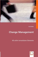 Change Management. 48 sofort einsetzbare Elemente