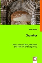 Chamber. Dance Improvisation, Masculine Embodiment, and Subjectivity