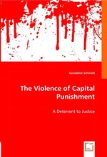 The Violence of Capital Punishment. A Deterrent to Justice