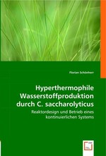 Hyperthermophile Wasserstoffproduktion durch C. saccharolyticus. Reaktordesign und Betrieb eines kontinuierlichen Systems