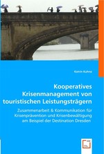 Kooperatives Krisenmanagement von touristischen Leistungstraegern. Zusammenarbeit