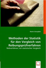 Methoden der Statistik fuer den Vergleich von Reibungspruefverfahren. Reibverfahren, ein statistischer Vergleich