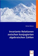 Invariante Relationen zwischen konjugierten algebraischen Zahlen