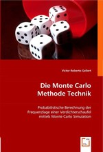 Die Monte Carlo Methode Technik. Probabilistische Berechnung der Frequenzlage einer Verdichterschaufel mittels Monte Carlo Simulation