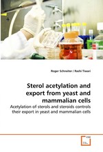 Sterol acetylation and export from yeast and mammalian cells. Acetylation of sterols and steroids controls their export in yeast and mammalian cells