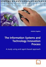 The Information Systems and Technology Innovation  Process. A study using and agent-based approach