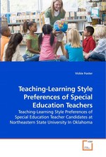 Teaching-Learning Style Preferences of Special Education Teachers. Teaching-Learning Style Preferences of Special Education Teacher Candidates at Northeastern State University In Oklahoma