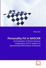 Personality Fit in NASCAR. An Evaluation of Driver-Sponsor Congruence and its Impact on Sponsorship Effectiveness Outcomes