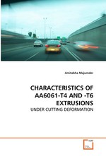 CHARACTERISTICS OF AA6061-T4 AND -T6 EXTRUSIONS. UNDER CUTTING DEFORMATION