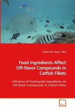 Food Ingredients Affect Off-flavor Compounds  in Catfish Fillets. Influence of Food-grade Ingredients on Off-flavor  Compounds in Catfish Fillets