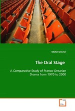 The Oral Stage. A Comparative Study of Franco-Ontarian Drama from  1970 to 2000