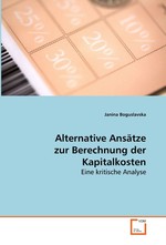 Alternative Ansaetze zur Berechnung der Kapitalkosten. Eine kritische Analyse