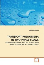 TRANSPORT PHENOMENA IN TWO-PHASE FLOWS. CONDENSATION OF SPECIAL FLUIDS AND NON-AZEOTROPIC FLUID MIXTURES