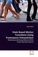 State Based Motion Transitions Using Framespace Interpolation. Matching and Mixing Motions While Preserving Key Features