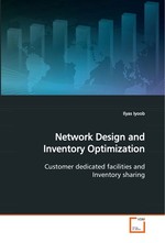 Network Design and Inventory Optimization. Customer dedicated facilities and Inventory sharing